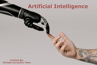 Artificial Intelligence — An overview