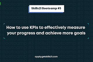 How To Use KPIs To Effectively Measure Your Progress And Achieve More Goals article by skills21.