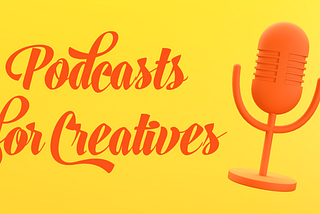 Podcasts for Creatives: 01
