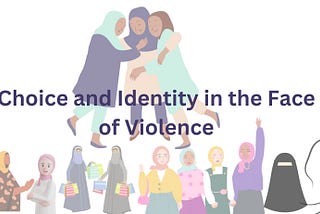 Choice and Identity in the face of violence.