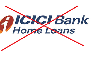 My Horrible experience with ICICI bank Home Loans
