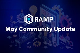 RAMP — May Community Update