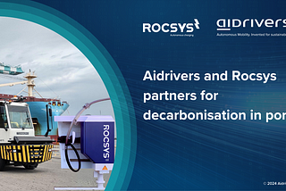 Aidrivers and Rocsys partners for decarbonisation in ports