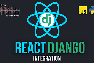 Django and React Integration