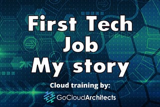 How to Get Your First Tech Jobs: My Story