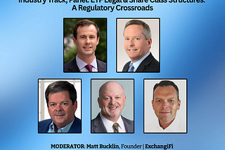 MODERATOR Matt Bucklin Founder | ExchangiFi PANELISTS Michael Prendergast Senior Vice President, ETF Senior Product Specialist | Ultimus Kip Meadows Founder & CEO | Nottingham Peter Shea Partner | Seward & Kissel Pawel Janus CEO & Head of Analytics | ETFbook