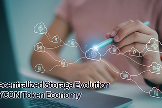 Decentralized Storage Evolution CYCON Token Economy