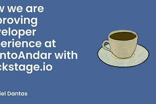 How we are improving developer experience at QuintoAndar with backstage.io
