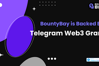 Bounty Bay is Backed by Telegram Web 3.0 Grant — Unveiling a New Era in Social Commerce Innovation!