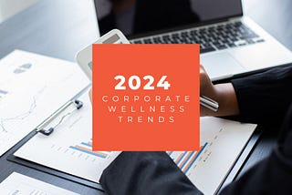 Corporate Wellness Trends for 2024