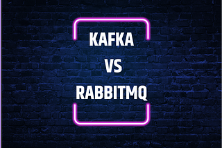 Kafka vs RabbitMQ Comparison