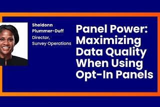 Panel Power: Maximizing Data Quality When Using Opt-In Panels