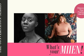 What’s Your MIIEN! ? The Conversation Series: Wearing Your Confidence With Your Personal Style