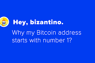 Why my Bitcoin address starts with number 1?