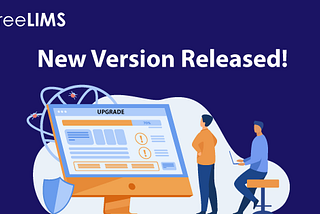 FREELIMS’ Latest Version Offers a Comprehensive Suite of Features to Digitally Transform Labs and…