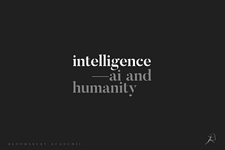 Intelligence — AI and Humanity