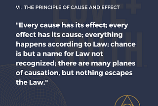 THE PRINCIPLE OF CAUSE AND EFFECT