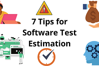 7 Tips for Test Estimation