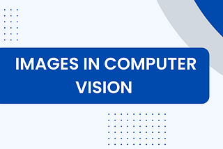 Images in computer vision: read the story frame by frame