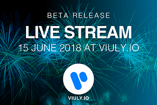 Viuly-Social Video Network Announces Beta Release on 15th of June 2018