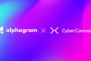 alphagram x CyberConnect — connect your social graph by alphagram ID