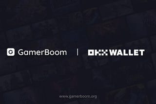 OKX Wallet and GamerBoom: Pioneering a New Era in Web3 Gaming