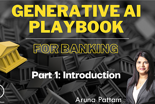 Part 1: Generative AI Playbook — For Banking: Introduction