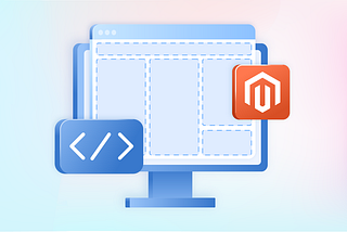When it Comes to Customizing Magento, Here are 7 Mistakes you Should Avoid
