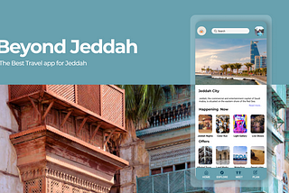 Beyond Jeddah: a UX case study to design a travel app