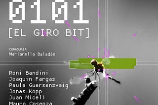 Exposición de artes electrónicas “0101 [EL GIRO BIT]” 13/3/2024