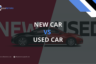 The Benefits of Buying a New Car vs. a Used Car: What You Need to Know