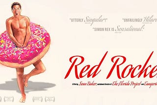 Red Rocket (2021): Unhindered Selfishness — Film Review