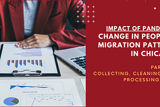 Part 1: DataSet preparation | Impact of Pandemic in People’s migration pattern in Chicago