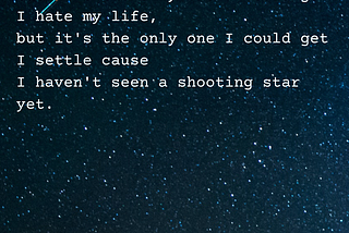 I haven’t seen a shooting star yet.