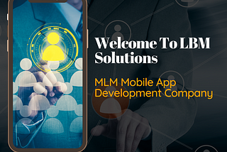 Role Of MLM Mobile App For MLM Businesses