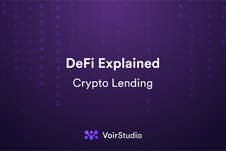 DeFi Explained: Crypto Lending