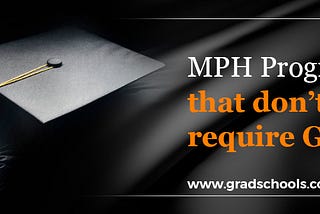 MPH Programs that don’t Require GRE