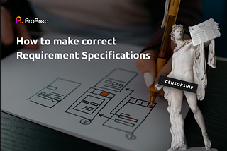 How to make correct Requirement Specifications