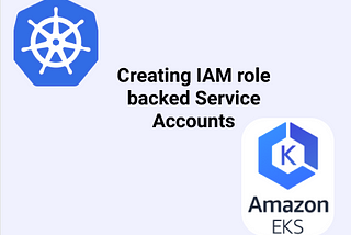 So we started using IAM roles for service accounts in our Kubernetes cluster