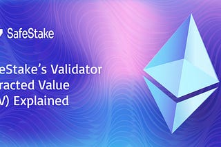 SafeStake’s Validator Extracted Value (VEV) Explained