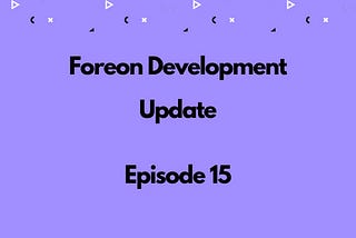Foreon Fridays: Episode 15 — Roadmap, Liquidity, and Big Partnerships Incoming!
