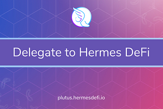 Hermes DeFi Delegation Incentive Program