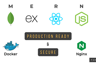 Dockerize a MERN Stack app for Production with Security in Mind (Part II)