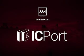 MH Ventures presents: ICPort