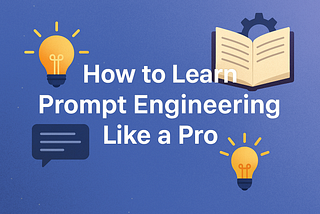 how to learn prompt engineering