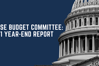 House Budget Committee: 2021 Year-End Report