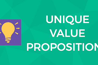 Crafting Unique Value Propositions that turn Prospects into Customers