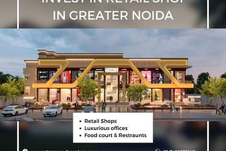 Invest In Retail Shop in Greater Noida