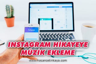 Instagram Hikaye Müzik Ekleme Nasıl Yapılır?