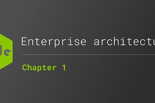 NodeJS: Enterprise architecture — Chapter 1